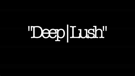 @DeepLushdotcom .